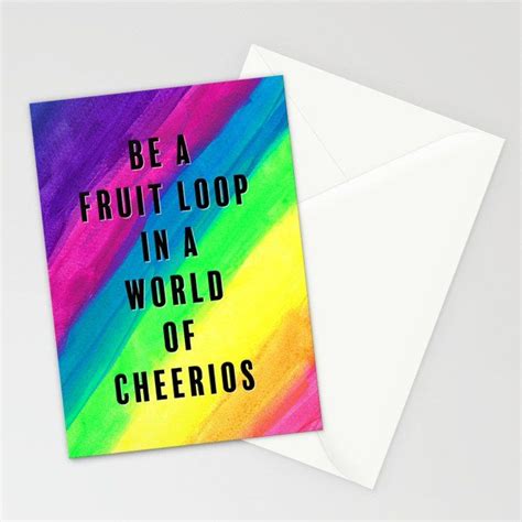 A Card With The Words Be A Fruit Loop In A World Of Cheerios On It