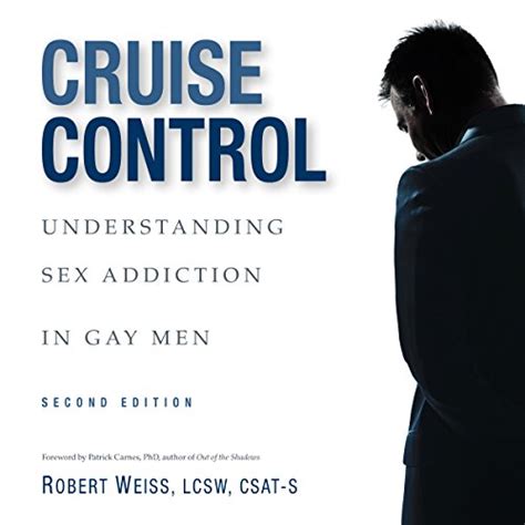 Cruise Control Understanding Sex Addiction In Gay Men