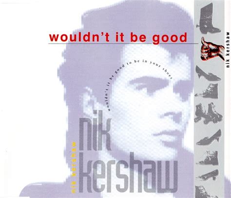 Nik Kershaw Wouldnt It Be Good 1991 Cd Discogs