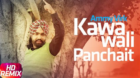 Kawa Wali Panchait Remix Ammy Virk Ardaas Latest Punjabi Song