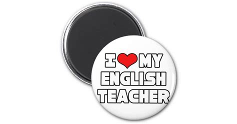 I Love My English Teacher 6 Cm Round Magnet Zazzle