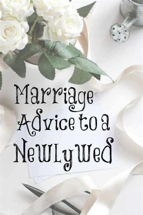 Marriage Advice To A Newlywed Faith Encouragement Marriage Advice