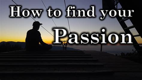 How To Find Your Passion Youtube
