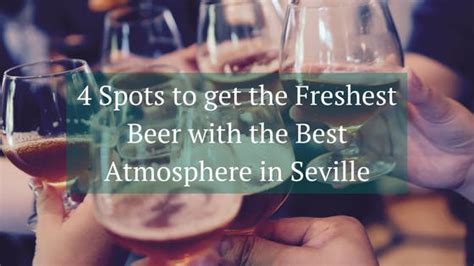 4 Spots To Get The Freshest Beer With The Best Atmosphere In Seville