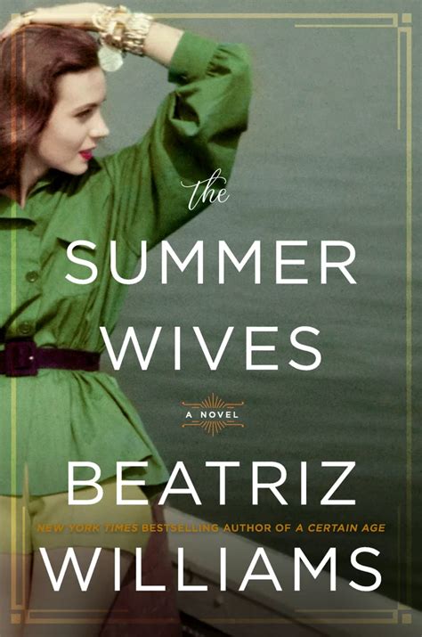 The Summer Wives By Beatriz Williams Historical Fiction Books Historical Fiction Good New Books