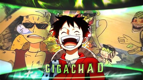 Luffy Edit Gigachad Theme One Piece Editamv Quick Edit Youtube