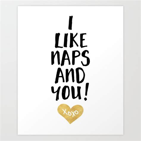 I Like Naps And You Cute Quote Art Print By Deificusart