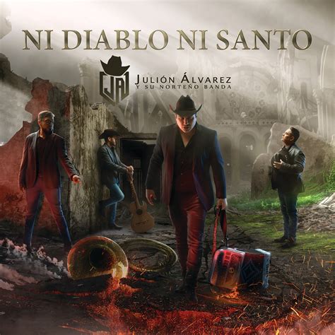 Ni Diablo Ni Santo” álbum De Julión Álvarez Y Su Norteño Banda En Apple