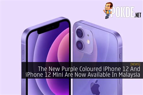 The New Purple Coloured Iphone 12 And Iphone 12 Mini Are Now Available