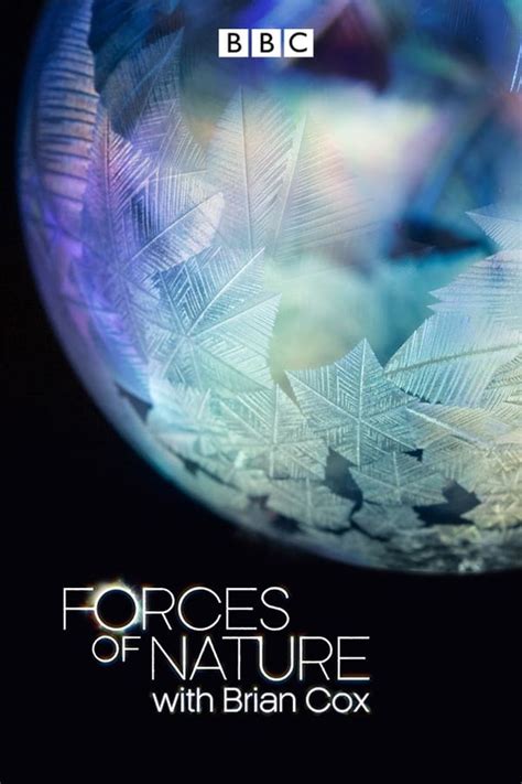Forces Of Nature With Brian Cox Tv Series 2016 2016 — The Movie