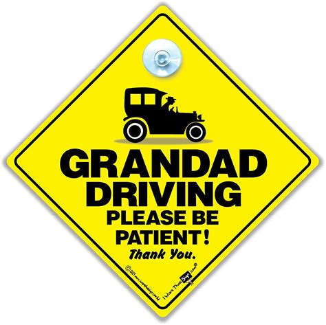 Grandad Driving Please Be Patient Car Sign Yellow And Black Elderly