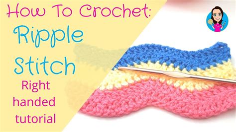How To Crochet The Ripple Stitch Right Handed Tutorial Youtube