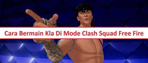 Cara Bermain Kla Di Mode Clash Squad Free Fire Ff Esportsku