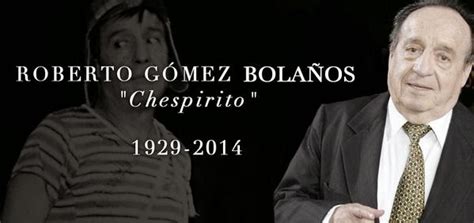 Fallece Roberto Gómez Bolaños Chespirito A Los 85 Años De Edad