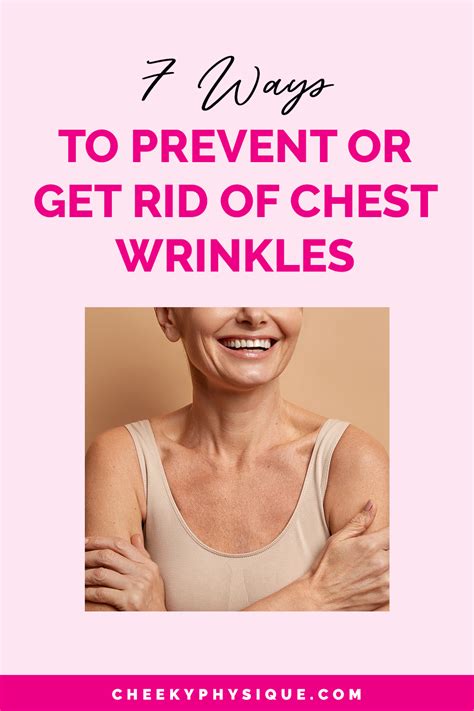 7 Ways To Prevent Or Get Rid Of Chest Wrinkles Artofit