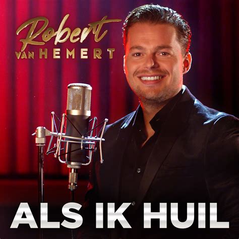 Nieuwe Single Robert Van Hemert Als Ik Huil Radio Jnd