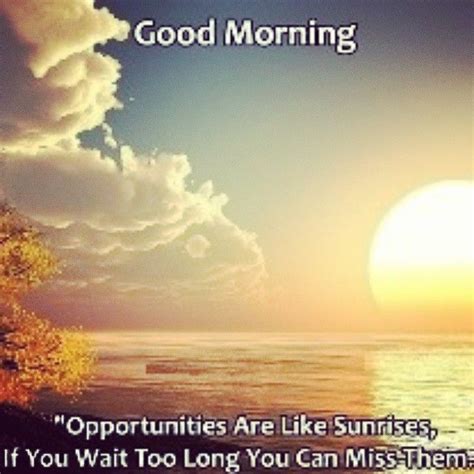 The morningencouragement.com podcast contains audio versions of the written blog entries found on morningencouragement.com. Good Morning Motivational Quote Pictures, Photos, and Images for Facebook, Tumblr, Pinterest ...