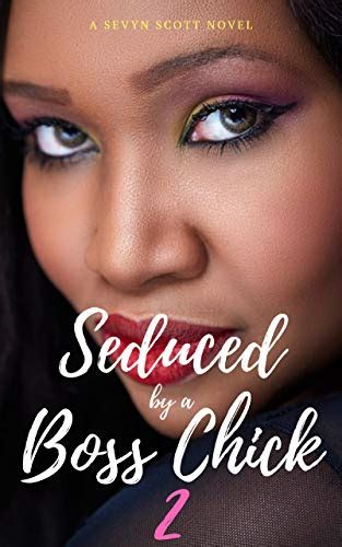 Seduced By A Boss Chick 2 By Sevyn Scott Goodreads