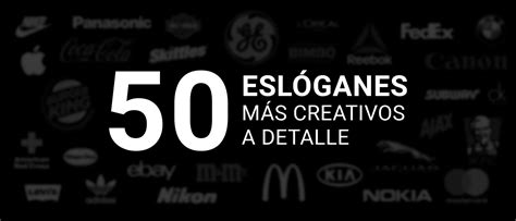 Slogan Qué Es Cómo Hacer El Tuyo Y 50 Eslóganes Creativos A Detalle