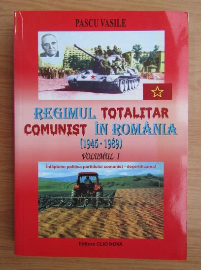Pascu Vasile Regimul Totalitar Comunist In Romania 1945 1989