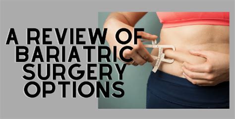 A Review Of Bariatric Surgery Options Selim Surgery Center