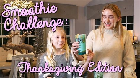 Smoothie Challenge Thanksgiving Edition Chloe Lukasiak Youtube