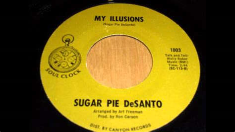 Sugar Pie Desanto My Illusions Youtube