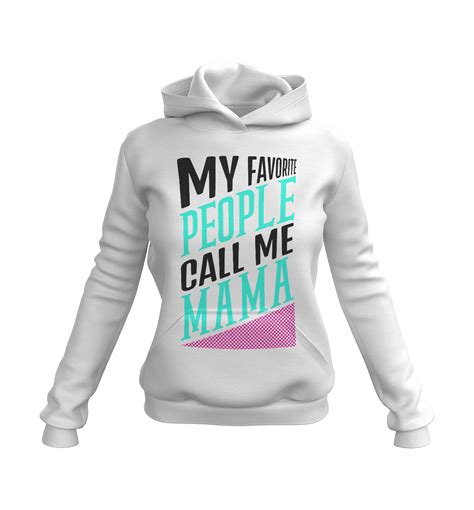 My Favorite People Call Me Mama Fashion Hoodie For Women Mom Mommy