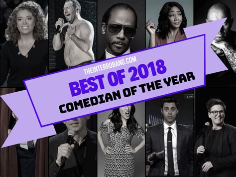 The Ten Best Stand Up Comedians Of 2018 Vote For 1 The Interrobang