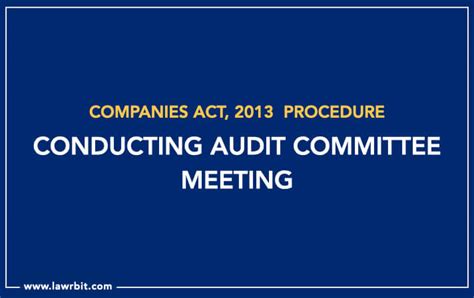 Procedure For Conducting Audit Committee Meeting Lawrbit
