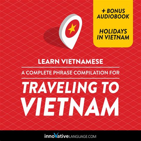 Libro Fm Learn Vietnamese A Complete Phrase Compilation For Traveling To Vietnam Audiobook