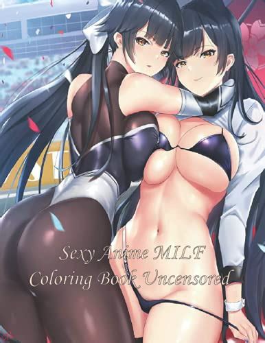 Buy Sexy Anime Milf Coloring Book Uncensored Anime Uncensored Book