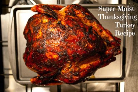 Super Moist And Juicy Thanksgiving Turkey Recipe Nutbutterluver