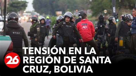 Tensi N En Bolivia Sectores Oficialistas Aislaron A La Regi N De Santa