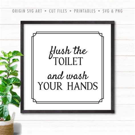 Flush The Toilet And Wash Your Hands Svg Origin Svg Art Bathroom Svg