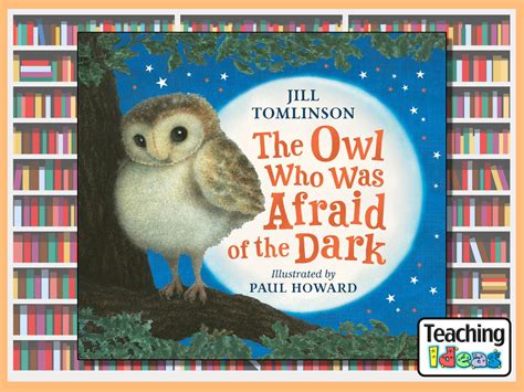 The Owl Who Was Afraid Of The Dark Teaching Ideas