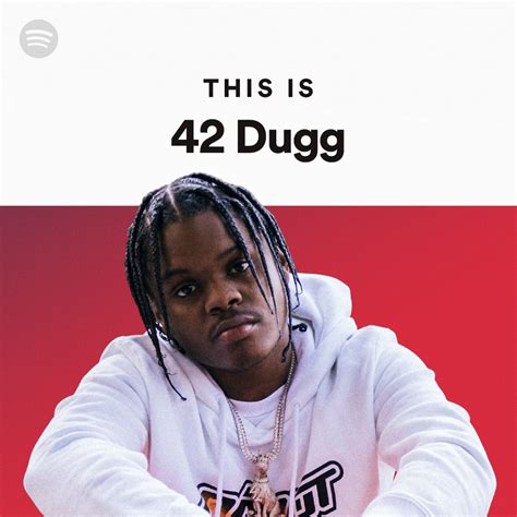 This Is 42 Dugg Spotify Playlist