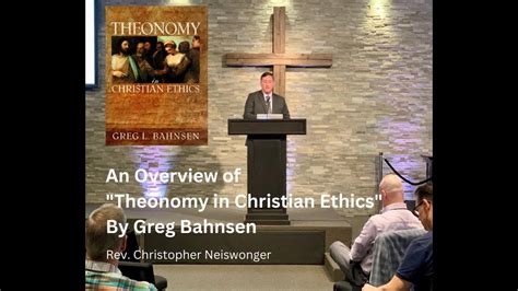 An Overview Of Greg Bahnsen S Theonomy In Christian Ethics At The Bahnsen Conference