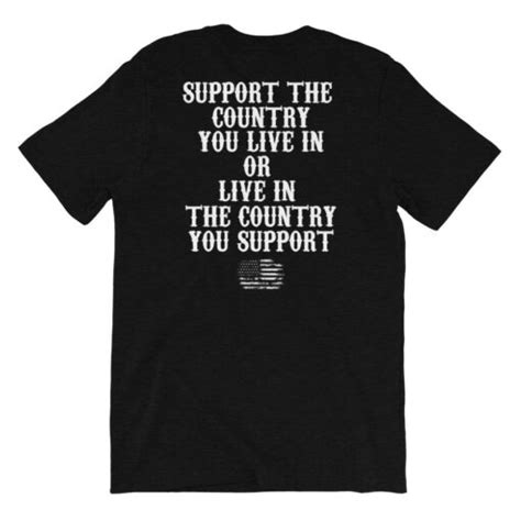 Support The Country You Live In Or Live In Country You Support T Shirt Fifty Stars Apparel