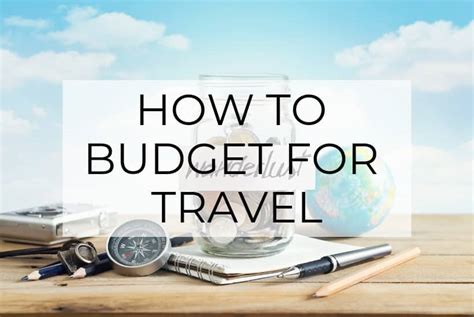 How To Budget For Travel A Short Guide Travelwandergrow