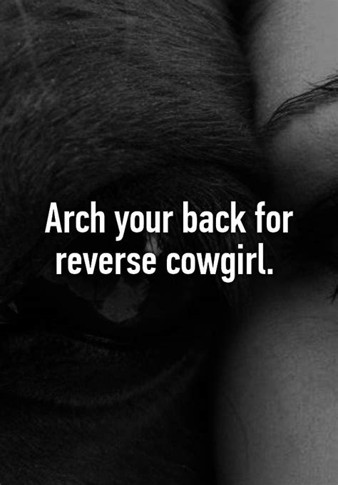 Arch Your Back For Reverse Cowgirl