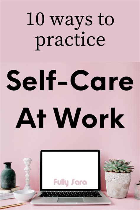 10 Ways You Need To Start Practicing Self Care At Work Self Care