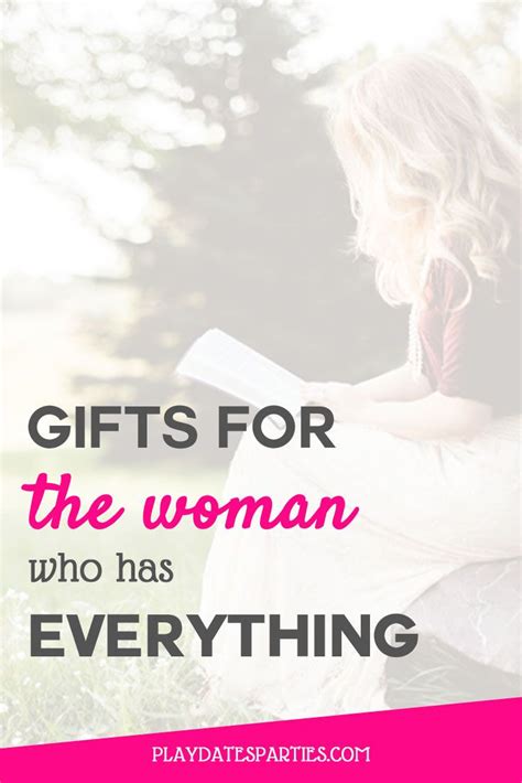 But whether it's a parent, friend or relative, they usually have everything they need and they may be very particular in. 19 Gifts for the Woman who Has Everything | Birthday ...