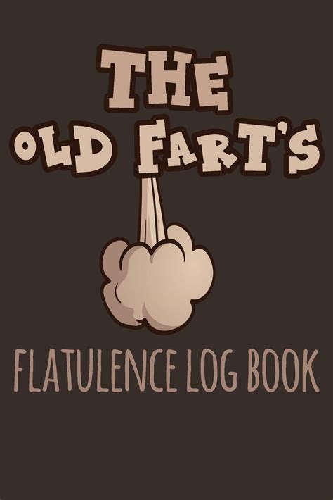 The Old Farts Flatulence Log Book Funny Fart Journal By Mr Schultz Goodreads