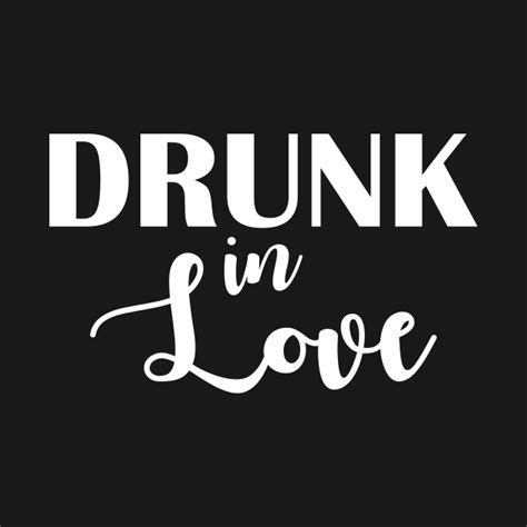 Drunk In Love Drunk In Love Tank Top Teepublic