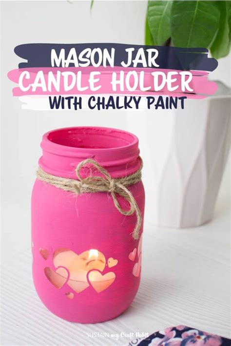 Diy Painted Mason Jar Candle Holders With Cricut Heart Cut Outs