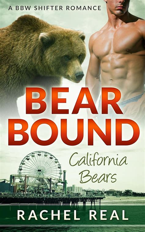 Bear Bound A Bbw Shifter Romance California Bears Book Kindle Edition By Real Rachel