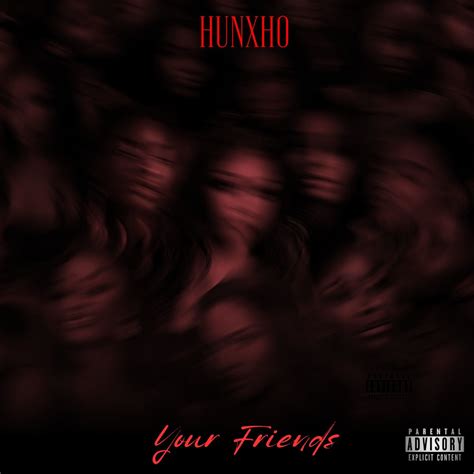 ‎your Friends Single Album By Hunxho Apple Music