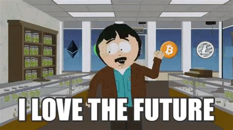 In general, the future of cryptocurrencies, as well as that of bitcoin is bright. Bitcoin Litecoin Ethereum I Love the Future South Park Gif ...
