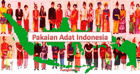 34 Nama Pakaian Adat Di Indonesia Beserta Asal Daerahnya